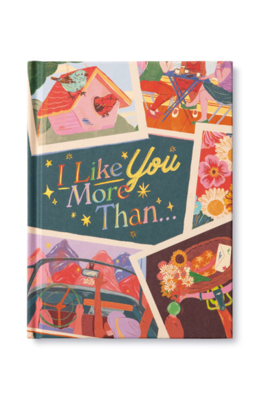 I Like You More Than...